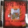 Greg Lopez - King Of Turntables [Digital Remaster] [Credit goes to Southpaw]