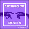 Guido's Lounge Cafe 009 Come with Me