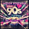 SESION REMEMBER LOVE THE 90'S
