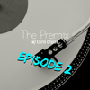 The Premix Episode 2 - September 6th 2019 - Pop / Hip Hop / EDM / Dance /  Throwbacks / Old School