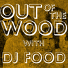 Dj Food - The Motherlode, Out of the Wood, Show 191