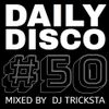 DJ Tricksta - Daily Disco 50