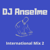 DJ Anselme - International Mix 2 (Kizomba-RnB -Dance Hall -Afro Beats-Marrabenta-Salsa)