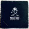 Acid Disco & 70 - Nu disco - Selecter Roosticman