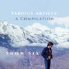 VARIOUS ARTISTS - A COMPILATION - SHOW SIX: 12/1/19