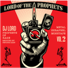 DJ Lord x Peyote Cody x Prophets Of Rage - Lord Of  The Prophets Metal Shrapnel Moshtape Vol 2 