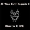 Dj GFK - All Time Party Megamix 3 (2019)