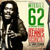 Missile 62 - We Remember Dennis Brown.mp3