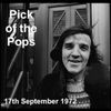 Pick of the Pops 17th September 1972 (2hrs + rundown).   Remastered from an AM copy