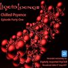 Liquid Lounge - Chilled Psyence (Episode Forty One) Digitally Imported Psychill August 2017