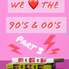 We Love The 90/00s Vol. 3 - 2 Hours Quickmix : 140 Tracks Inside