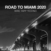 Road To Miami 2020 (Explicit) | Wire Tapp Techno
