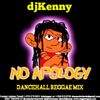 DJ KENNY NO APOLOGY DANCEHALL REGGAE MIX APR 2016