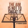 Fly Machine Sessions Presents The Aim Is Not To Sweat It Vol.1 by Andrew Curnow
