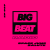 Big Beat Radio: EP #97 - Space Jump Salute (Cosmic Collection Mix)
