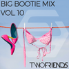 Big Bootie Mix, Volume 10 - Two Friends