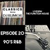 90's R&B - Classics With DJ Rumor: LiveSpin, Episode 20