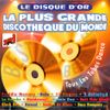 La Plus Grande Discothèque Du Monde - Le Disque D'Or (1996)