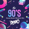 DJ DEMO - The 90's House Music Workout Mix