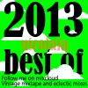 Nicolala's Eclectic Mixtapes - Best of 2013 (essential) 4 hour mix