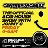 The Official Acid House Show Jonny C - 88.3 Centreforce DAB+ Radio - 17 - 08 - 2023 .mp3