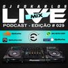 Dj Edkarlos Live Mix - Podcast #029 - Dence Comercial