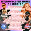 DJ DADISO - RETURN OF OLD SKUL JAM MIX 2019