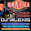 Ramon Ayala ( BOLEROS MIX 2016 ) - DJ Alexis