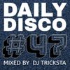 DJ Tricksta - Daily Disco 47