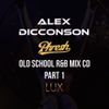Phresh Fridays Old School R&B Mix CD Part 1, Alex Dicconson
