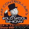 DJ Fat Controller's #OldSkool Show on Dream FM (#49) 24th March 2015