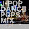 J-POP DANCE POPS MIX