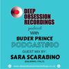 Deep Obsession Recordings Podcast with  Buder Prince Podcast 80 Guest Mix by Sara Scarabino