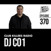 Club Killers Radio #370 - DJ CO1