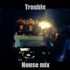 Trouble House Mix (Nocturnal 2014 set)
