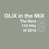 OLiX in the Mix - The Best 110 Hits of 2015
