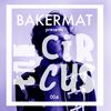Bakermat presents The Circus #004