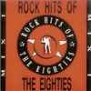 ROCK HITS OF THE EIGHTIES - 01 THE JOURNEY BEGINS