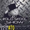 #OldSkool Show #70 With DJ Fat Controller on Dream FM 8th September 2015