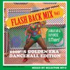 FLASH BACK MIX Vol.1 -2000'S GOLDEN ERA DANCEHALL EDITION-