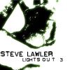 Steve Lawler - Lights Out 3 CD1 (2005)