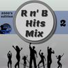 R n'B Hits Mix 2000's Edition No. 2