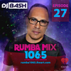 DJ Bash - Rumba Mix Episode 27
