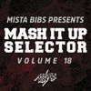 Mista Bibs - Mash It Up Selector 18 (Dance Edition)