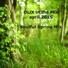 OLiX in the Mix april 2015 - Soulful Spring Mix
