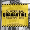 QUARANTINE (MIXTAPE ONE) BY DJ VXFAISAL