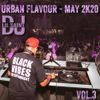 Dj Lil Saint Black Vibes Exclusive - Urban Flavour Vol.3 May 2020 (YourtownFM Radioshow)