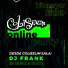 COLISEUM INAUGURACION ON LINE 16-5-2020 DJ FRANK TRACK Nº4
