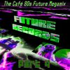 FutureRecords - Cafe 80s Megamix 4