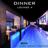 DINNER LOUNGE 4. Mixed by Dj NIKO SAINT TROPEZ